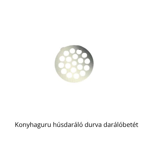 Konyhaguru húsdaráló durva darálóbetét